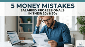 5 Money Mistakes Salaried Professionals Make in Their 20s and 30s